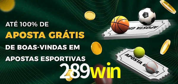 289win Ate 100% de Aposta Gratis